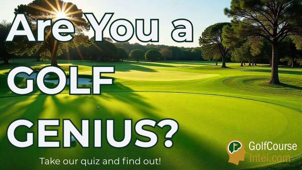 Golf Course Genius Quiz - Golf Course Intel