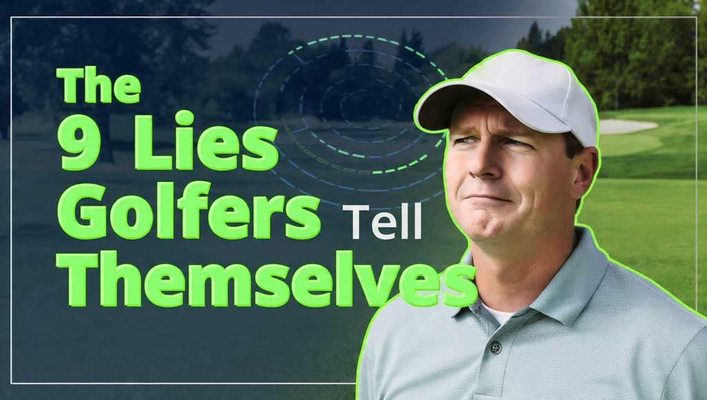 9 Lies Golfers Tell - Golf Course Intel